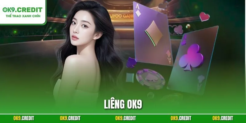 Liêng OK9 – Bí Quyết Chinh Phục Ván Bài 3 Cây Đỉnh Cao