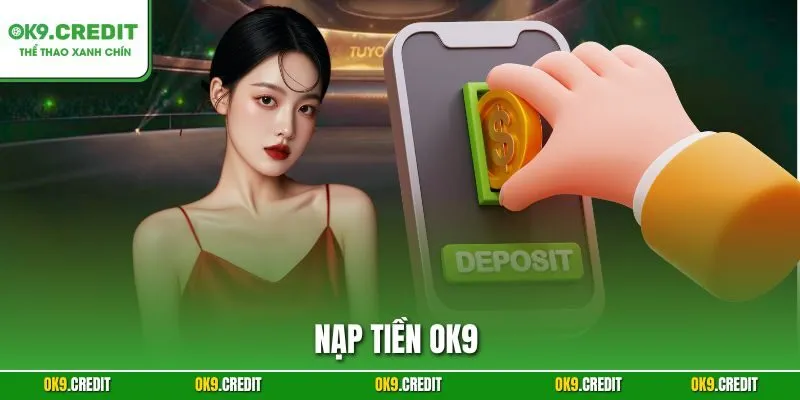 Nạp Tiền OK9 – Hướng Dẫn Chi Tiết Cho Người Chơi Mới
