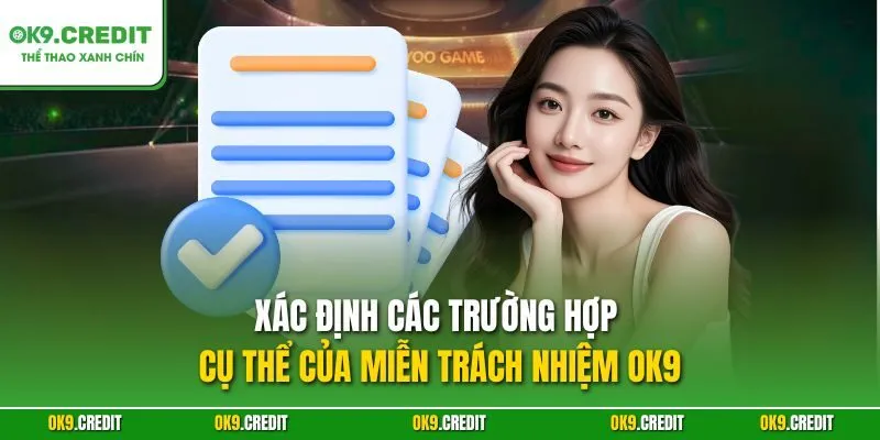 Xác định các trường hợp cụ thể của miễn trách nhiệm OK9