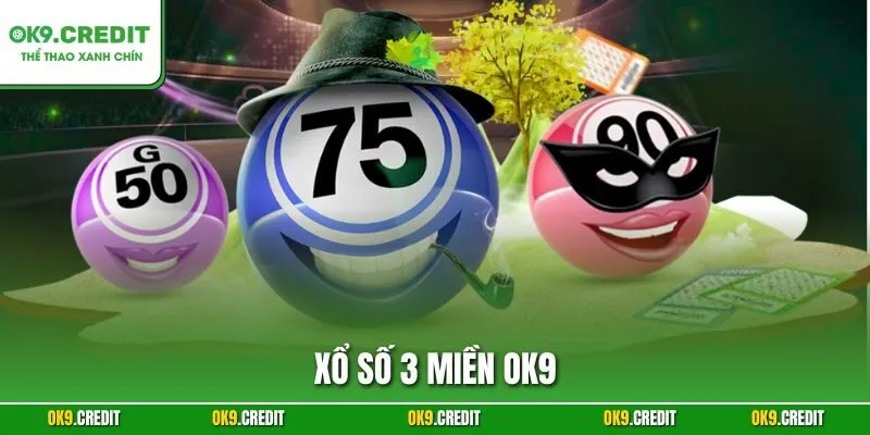 Xổ Số 3 Miền OK9 – Sân Chơi Cá Cược Số Đỉnh Cao 2025